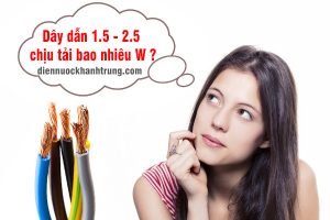 Dây điện 1.5 chịu tải bao nhiêu công suất